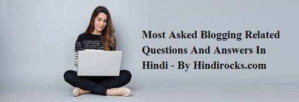 Mosr Common Blogging Related Questions And Answers